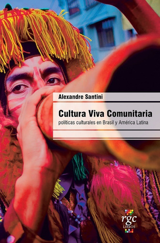 Cultura Viva Comunitaria., De Alexandre Santini