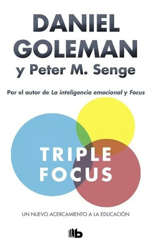 Triple Focus, De Goleman, Daniel/senge, Peter M.. Editorial B De Bolsillo, Tapa Blanda, Edición 2020 En Castellano, 2020