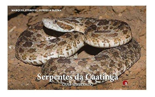 Serpentes Da Caatinga  Guia Ilustrado