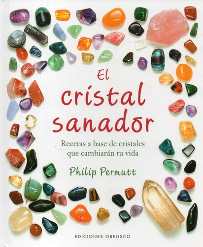 El cristal sanador, de Philip Permutt. Editorial Ediciones Obelisco