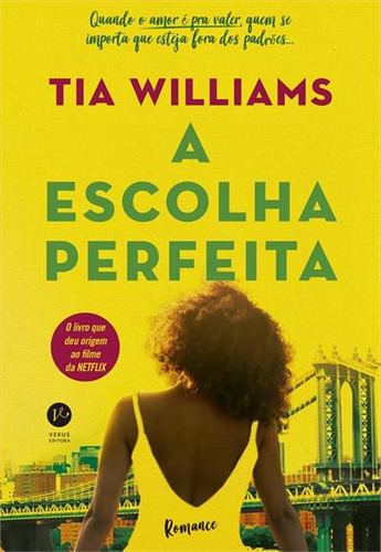 A ESCOLHA PERFEITA - 1ªED.(2023), de Tia Williams. Editora Verus, capa mole, edição 1 em português, 2023