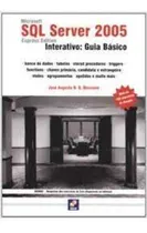 Comprar Microsoft Sql Server 2005 Express Edition - Interativo: Guia: Interativo: Guia Básico, De Jose Augusto N G Manzano., Vol. 1. Editorial Erica - Grupo Gen, Capa Mole Em Português