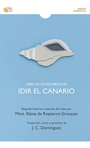 Libro De Los Recuerdos De Idir El Canario - Dominguez Juan C