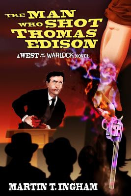 Libro The Man Who Shot Thomas Edison - Ingham, Martin T.