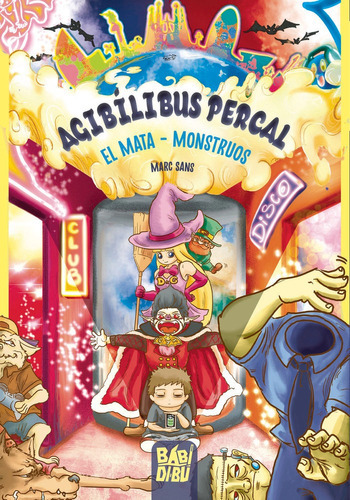 AgibÃÂlibus Percal, el Mata - Monstruos, de Sans, Marc. Editorial BABIDI-BU, tapa blanda en español