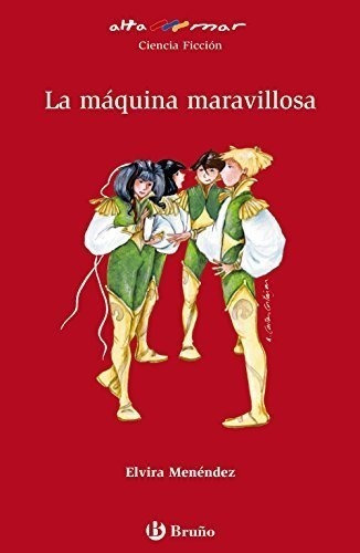 La Máquina Maravillosa (castellano - A Partir De 12 Años - A