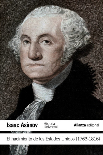 Nacimiento Estados Unidos 1763 1816 - Asimov, Isaac