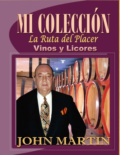 Libro: Mi Coleccion Vinos Y Licores:  La Ruta Del Placer 