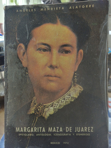 Margarita Maza De Juárez. Epistolario, Antología, 
