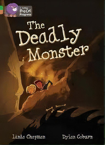 Deadly Monster,the - Band 5/band 12 - Big Cat Progre, De Chapman,linda & Courn,dylan. Editorial Harper Collins Publishers Uk En Inglés
