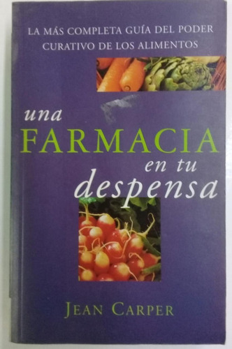 Una Farmacia En Tu Despensa * Carper * Nutricion * Naturismo