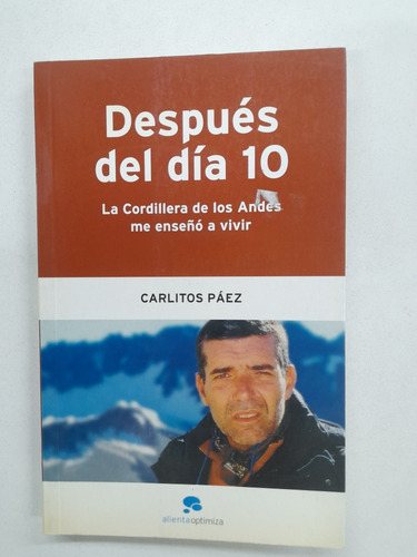 Carlitos Páez Después Del Día 10 La Cordillera De Los Andes 