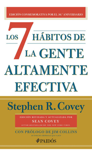 Los 7 hábitos de la gente altamente efectiva (30.º aniversario): No, de Covey, Stephen R.., vol. 1. Editorial PAIDÓS, tapa pasta blanda, edición 1 en español, 2023