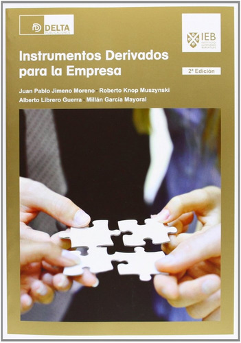 Instrumentos Derivados Para La Empresa, De Jimeno Moreno, Juan Pablo. Editorial Delta Publicaciones, Tapa Blanda En Español