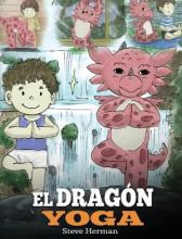 Libro El Dragon Yoga : (the Yoga Dragon). Ensena A Tu Dra...