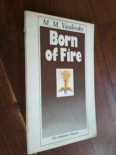 Born Of Fire - M. M. Vasilevsky