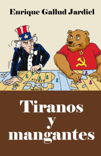 Tiranos Y Mangantes: Biografias Comicas