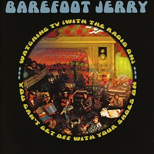 Barefoot Jerry You Can't Get Off With Your Shoes On  Cd