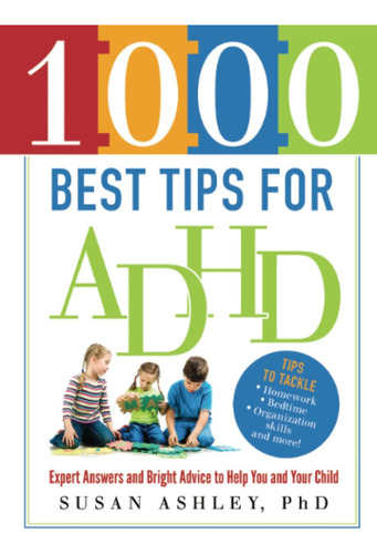 Libro: 1000 Best Tips For Adhd: Expert Answers And Advice To