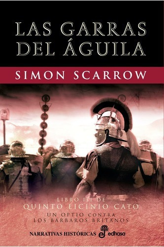 Libro - Las Garras Del Aguila - Simon Scarrow