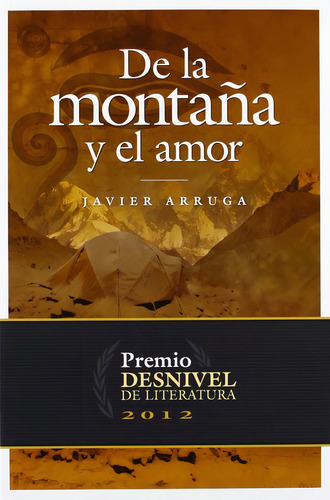De La Montaãâ±a Y El Amor, De Arruga Oleaga, Javier. Editorial Ediciones Desnivel En Español