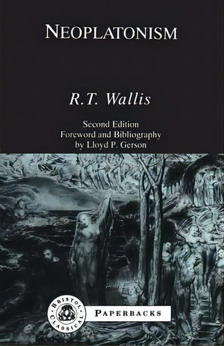 Neoplatonism, De Richard Tyrrell Wallis. Editorial Bloomsbury Publishing Plc, Tapa Blanda En Inglés