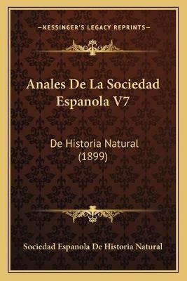 Libro Anales De La Sociedad Espanola V7 : De Historia Nat...