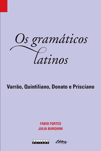 Os Gramáticos Latinos: Varrão, Quintiliano, Donato E Prisciano, De Fortes, Fábio / Burghini, Julia. Editora Ufpr - Universidade Federal Do Parana, Capa Mole Em Português