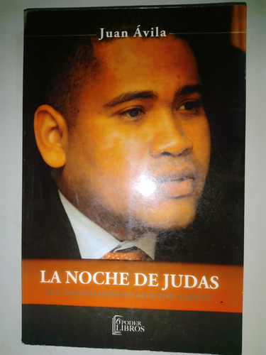 La Noche De Judas Juan Ávila Corrupción Chavista