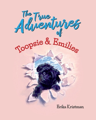 Libro The True Adventures Of Toopsie And Emilies - Kristm...