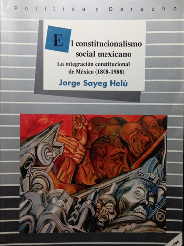 El Constitucionalismo Social Mexicano Jorge Sayeg Ed Fce