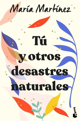 Tu Y Otros Desastres Naturales Por Maria Martinez.