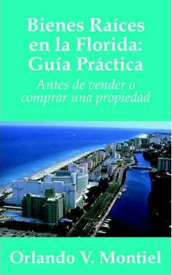 Libro Bienes Raices En La Florida : Guia Practica: Antes ...