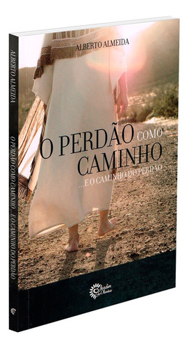 O Perdão Como Caminho... E O Caminho Do Perdão - Nova Edição: Não Aplica, De : Alberto Almeida. Editorial Jardim Das Oliveiras, Tapa Mole En Português, 2018