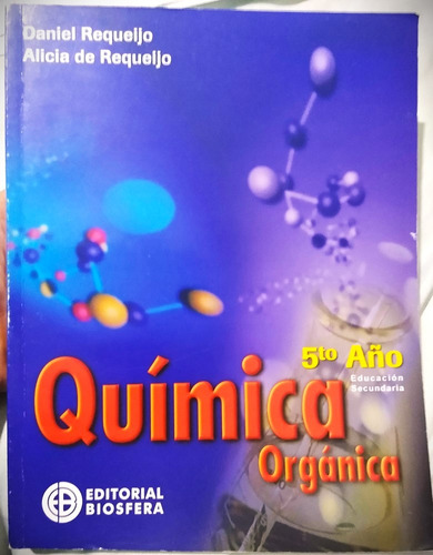 Química Orgánica 5to Año Editorial Biosfera Daniel Requeijo