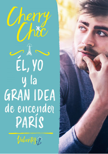 El Yo Y La Gran Idea De Encender Paris Valientes  - Cherry C