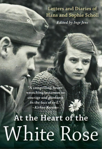 At The Heart Of The White Rose : Letters And Diaries Of Hans And Sophie Scholl, De Hans Scholl. Editorial Plough Publishing House, Tapa Blanda En Inglés