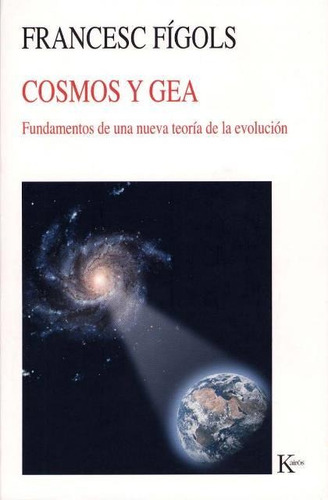 Cosmos Y Gea, Francesc Figols, Kairós