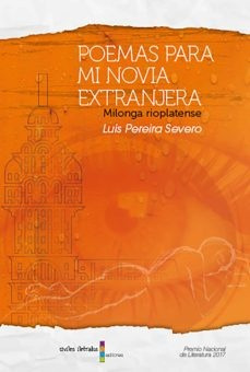 Poemas Para Mi Novia Extranjera - Luis Pereira Severo