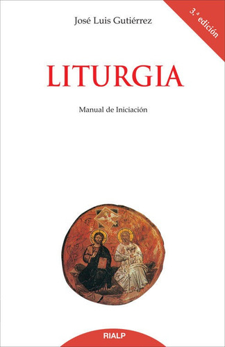 Liturgia. Manual De Iniciaciãâ³n, De Gutierrez Martín, José Luis. Editorial Ediciones Rialp, S.a., Tapa Blanda En Español