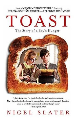 Book : Toast The Story Of A Boys Hunger - Slater, Nigel