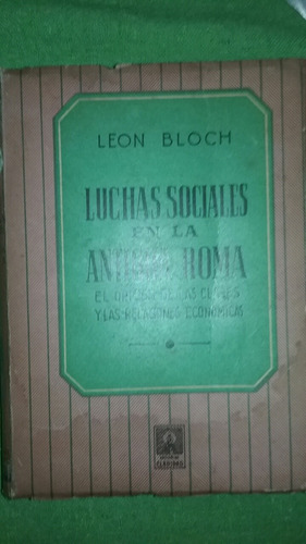 Las Luchas Sociales En La Antigua Roma . León Bloch