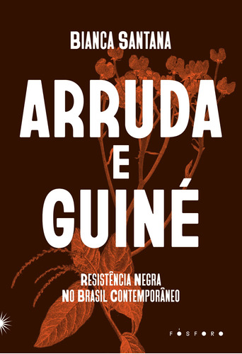 Arruda e Guiné:: Resistência Negra no Brasil Contemporâneo, de Santana, Bianca. Matéria Escura Editora Ltda, capa mole em português, 2022