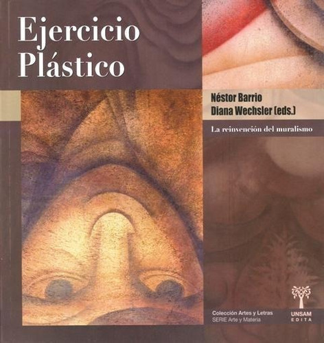 Ejercicio Plastico - La Reinvencion Del Muralismo - Barrio