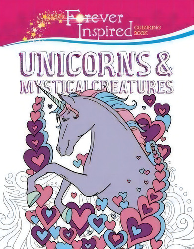 Forever Inspired Coloring Book: Unicorns And Mystical Creatures, De Jessica Mazurkiewicz. Editorial Skyhorse Publishing, Tapa Blanda En Inglés