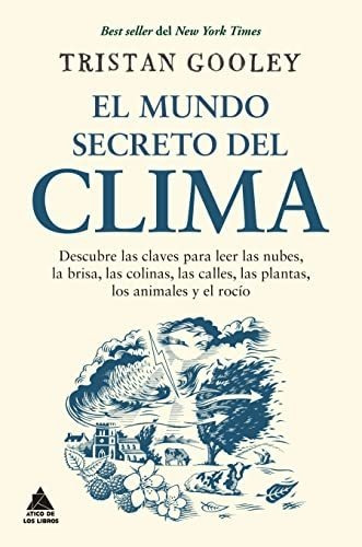 El Mundo Secreto Del Clima: Descubre Las Claves Para Leer La