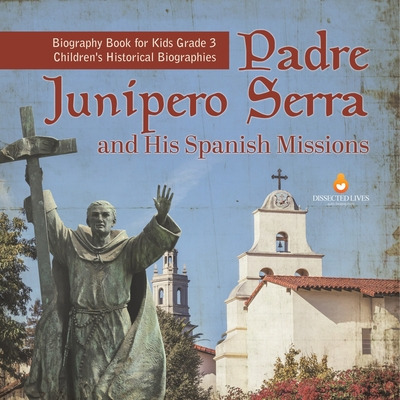 Libro Padre Junipero Serra And His Spanish Missions Biogr...