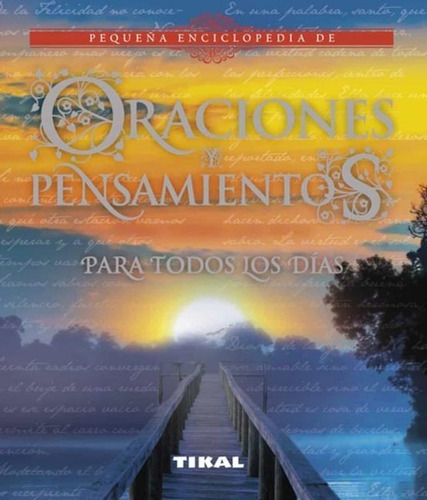 Peq.encicl. Oraciones Pensamientos Todos Dias -d-, De Tikal. Editorial Tikal Ediciones, Tapa Blanda En Español, 2012