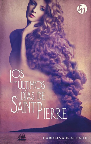 Libro Los Ãºltimos Dã­as De Saint Pierre (ganador Iv Prem...