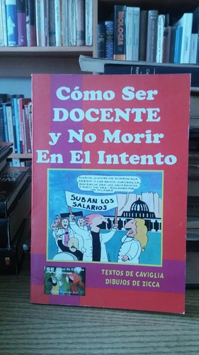 Cómo Ser Docente Y No Morir En El Intento.